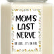 Mom's Last Nerve Funny Lavender Scented Soy Candle 8oz – Gift for Mom